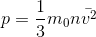 p=\frac{1}{3}m_{0}n\bar{v^2}