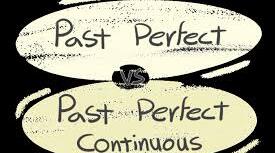 Past Perfect/ Past Perfect Continuous