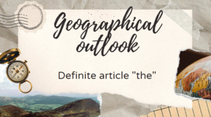 Geographical outlook. Definite article "the"