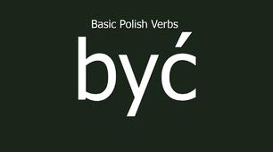 Easy Polish Verbs - BYĆ /to be