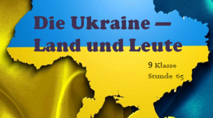 Презентація до уроку німецької мови для учнів 9 класу (5 рік навчання) Lektion 8. Die Ukraine - Stunde 65 " Die Ukraine - Land und Leute"