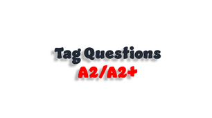 Tag Questions A2/ A2+