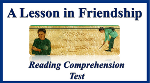 A Lesson in Friendship. Reading Comprehension Test
