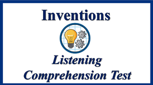 Inventions. Listening Comprehension Test.