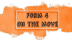 Form 4. On the Move