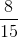 \frac{8}{15}