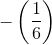 -\left (\frac{1}{6} \right )