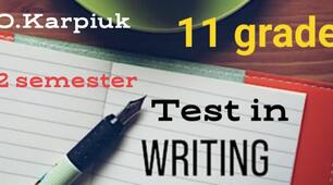11-А Test in Writing 2 semester Karpiuk 11