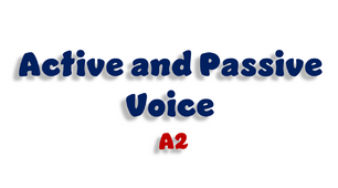 Active and Passive Voice A2