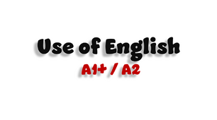 Use of English - A1+/A2