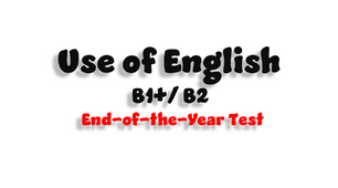 (Копія)  Use of English - B1+/ B2 (End-of-the-Year Test)