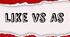 LIKE vs AS