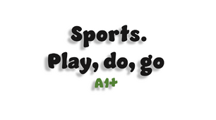 Sports. Play/ do/ go - A1+