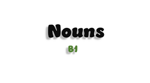 Nouns - B1
