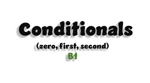 Conditionals (zero, first, second) - B1