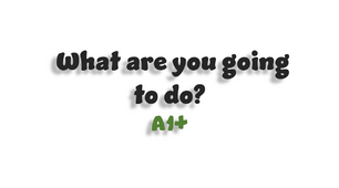 What are you going to do? - A1+