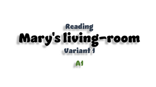 Reading A1. Mary's living-room (Variant 1)