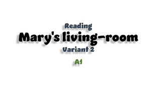 Reading A1. Mary's living-room (Variant 2)