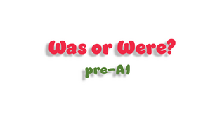 Was or Were? (pre-A1)
