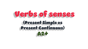 Verbs of senses - A2+