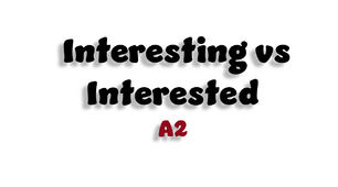 Interesting vs Interested - A2