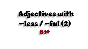 Adjectives with -less/ -ful (2) - A2