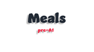 Meals (pre-A1)