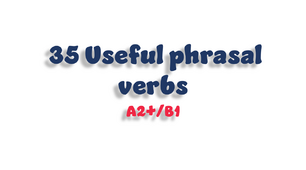 35 Useful phrasal verbs - A2+/B1