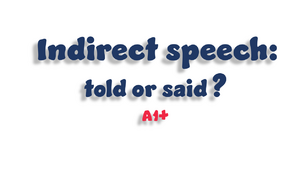 Reported speech: told or said? (A1+)