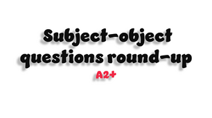 Subject-object questions - A2+