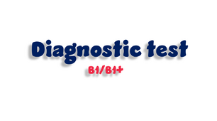 Diagnostic test - B1/B1+