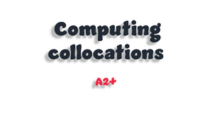 Computing collocations - A2+